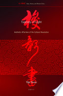Tapestry of light : aesthetic afterlives of the Cultural Revolution /