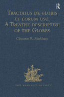 Tractatus de globis et eorum usu A treatise descriptive of the globes constructed by Emery Molyneux, and published in 1592 /