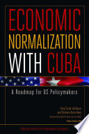 Economic normalization with Cuba : a roadmap for US policymakers  /