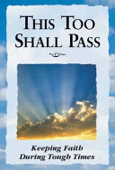 This too shall pass : keeping faith during tough times /