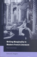 Writing marginality in modern French literature from Loti to Genet /