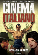 Cinema Italiano the complete guide from classics to cult /