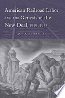 American railroad labor and the genesis of the New Deal, 1919-1935