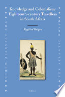 Knowledge and colonialism eighteenth-century travellers in South Africa /