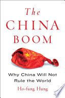 The China boom : why China will not rule the world /