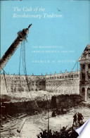 The cult of the revolutionary tradition : the Blanquists in French politics, 1864 - 1893 /