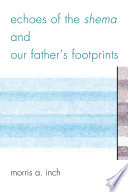 Echoes of the Shema and  our father's footprints /