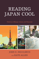 Reading Japan cool patterns of manga literacy and discourse /