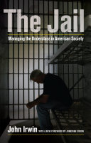 The jail : managing the underclass in American society /