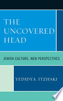 The uncovered head Jewish culture: new perspectives /