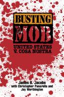 Busting the Mob : The United States v. Cosa Nostra /