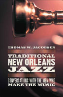 Traditional New Orleans jazz conversations with the men who make the music /