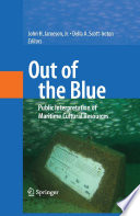 Out of the Blue Public Interpretation of Maritime Cultural Resources /