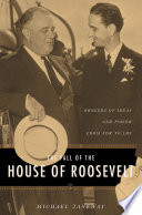 The fall of the house of Roosevelt brokers of ideas and power from FDR to LBJ /
