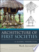 Architecture of first societies a global perspective /