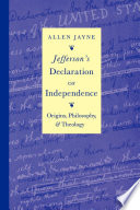 Jefferson's declaration of independence : origins, philosophy, and theology /