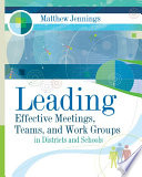 Leading effective meetings, teams, and work groups in districts and schools
