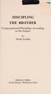 Discipling the brother : congregational discipline according to the gospel /