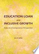 Education loan and inclusive growth : India in a comparative perspective /