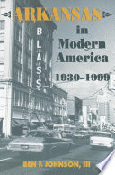 Arkansas in modern America, 1930-1999 /