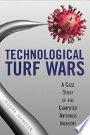 Technological turf wars a case study of the computer antivirus industry /