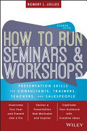 How to run seminars and workshops : presentation skills for consultants, trainers, teachers, and salespeople /