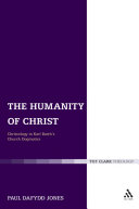 The humanity of Christ Christology in Karl Barth's Church dogmatics /