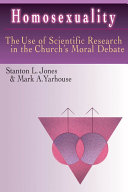 Homosexuality : the use of scientific research in the Church's moral debate /