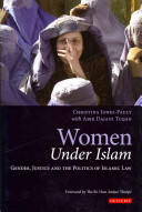 Women under Islam gender, justice and the politics of Islamic law /
