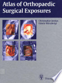 Atlas of orthopaedic surgical exposures