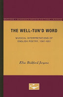 The well-tun'd word musical interpretations of English poetry, 1597-1651 /
