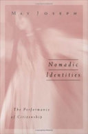Nomadic identities the performance of citizenship /