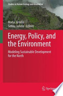 Energy, Policy, and the Environment Modeling Sustainable Development for the North /