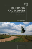 Biography and memory the generational experience of the Shoah survivors /
