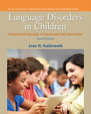 Language disorders in children : fundamental concepts of assessment and intervention /