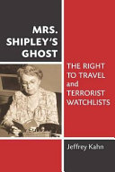 Mrs. Shipley's ghost the right to travel and terrorist watchlists /