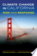 Climate change in California risk and response /