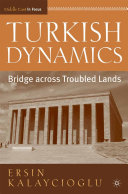 Turkish dynamics bridge across troubled lands /