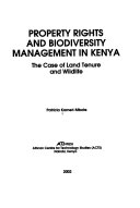 Property rights and biodiversity management in Kenya : the case of land tenure and wildlife /