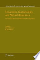 Economics, Sustainability, and Natural Resources Economics of Sustainable Forest Management /