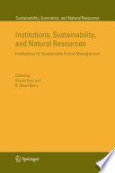 Institutions, Sustainability, and Natural Resources Institutions for Sustainable Forest Management /