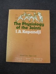 The physiology of the joints : annotated diagrams of the mechanics of the human joints;upper limb /