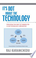 It's not about the Technology Developing the Craft of Thinking for a High Technology Corporation /