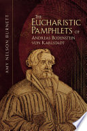 The eucharistic pamphlets of Andreas Bodenstein von Karlstadt