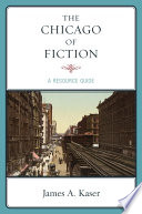 The Chicago of fiction a resource guide /