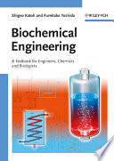 Biochemical engineering : a textbook for engineers, chemists and biologists /