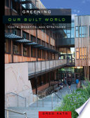 Greening our built world costs, benefits, and strategies /