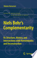 Niels Bohr's Complementarity Its Structure, History, and Intersections with Hermeneutics and Deconstruction /