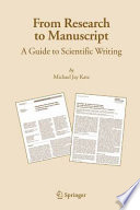 From Research to Manuscript A Guide to Scientific Writing /