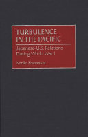 Turbulence in the Pacific Japanese-U.S. relations during World War I /